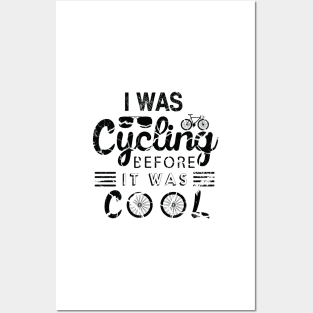 I Was Cycling Before It Was CooL Posters and Art